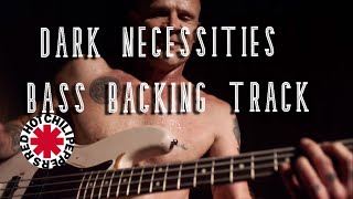 RHCP  DARK NECESSITIES BASS BACKING TRACK WREAL VOCALS BEST QUALITY [upl. by Adiene]