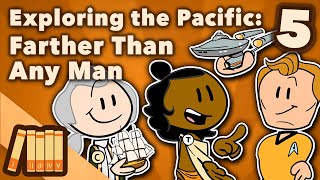 Exploring the Pacific  Farther Than Any Man  Extra History  Part 5 [upl. by Evetta]