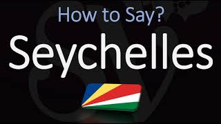 How to Pronounce Seychelles CORRECTLY [upl. by Naitsirc]