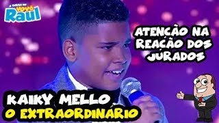 KAIKY MELLO  quotO Extraordinárioquot OLHA A REAÇÃO DOS JURADOS  SHADOW BRASIL  RAUL GIL [upl. by Ah]