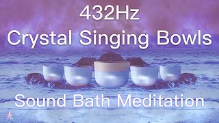 432Hz Crystal Singing Bowls Sound Bath  Relaxing Waves  Deep Healing Meditation Music [upl. by Alethia]