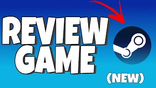 HOW TO WRITE A REVIEW ON ANY GAME IN STEAM NEW 2021 [upl. by Ahsaele32]