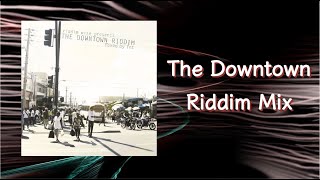 The Downtown Riddim Mix 2012 [upl. by Tertias66]