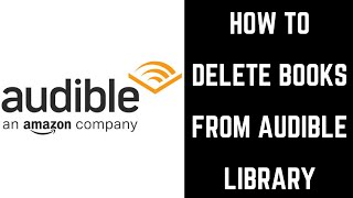 How to Delete Books from Audible Library [upl. by Jesh]