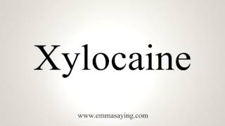 How To Pronounce Xylocaine [upl. by Erodoeht]