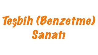 Teşbih Sanatı  Benzetme Sanatı [upl. by Erkan]