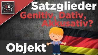 Satzglieder Das Objekt  einfach erklärt  Genitiv Dativ Akkusativ  Deutsch erklärt [upl. by Stormy]