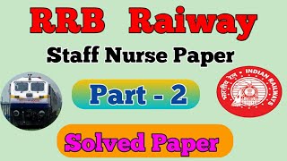 RRB Staff Nurse Railway Previous Year Solved Paper  Part 2 [upl. by Ariamo]