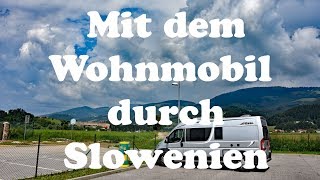 Mit dem Wohnmobil nach Slowenien 4K [upl. by Alyks69]