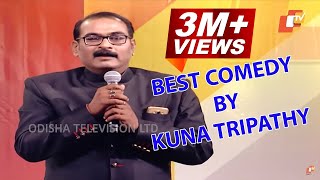 Best Comedy by Kuna Tripathy  ଶୁଣନ୍ତୁ କୁନା ତ୍ରିପାଠୀଙ୍କର ଦମାଦାର କମେଡି ବିଭିନ୍ନ ଓଡ଼ିଆ ଭାଷାରେ [upl. by Loralyn]