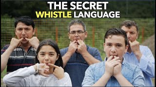 The Secret Whistle Language [upl. by Achilles]