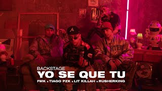 FMK Tiago PZK LIT killah Rusherking  YO SE QUE TU Behind The Scenes [upl. by Ettenauq]