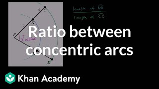 Ratio between concentric arcs  Trigonometry  Khan Academy [upl. by Monique]