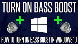 How to Turn ON Bass Boost on Windows 10 PC or Laptop [upl. by Refennej771]