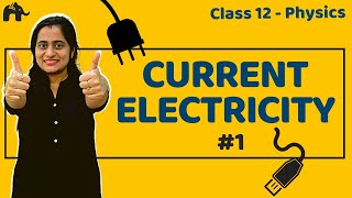 Current Electricity Class 12 Physics  NCERT Chapter 3 Part 1  CBSE NEET JEE One Shot [upl. by Lissi]