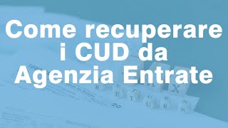 Come Recuperare il CUD da Agenzia delle Entrate [upl. by Ameehs]