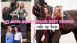 MY NONEQUESTRIAN BESTIE  RIDES MY HORSE [upl. by Fulcher]