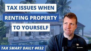 Can You Rent Your House to Yourself Tax Smart Daily 032 [upl. by Acinomed641]