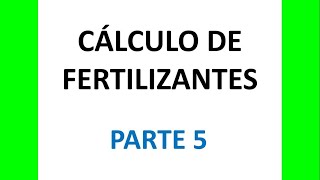 Cálculo de fertilizantes por regla de 3 o multiplicación cruzada [upl. by Llenahs934]