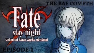 FateStay Night UBW Abridged  Ep1 The Bae Cometh [upl. by Nnilsia]