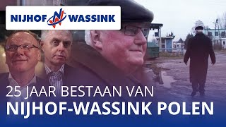 25 jaar later het ontstaan van NijhofWassink Polen  NijhofWassink [upl. by Aticnemrac112]