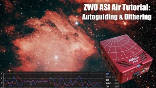 ZWO ASI Air Tutorial Autoguiding amp Dithering [upl. by Nnalorac77]