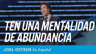 Ten una mentalidad de aabundancia  Joel Osteen [upl. by Silvers]