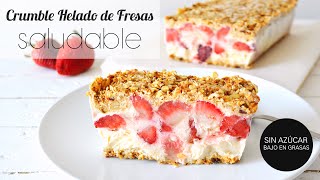 Postres Saludables SIN HORNO Crumble Helado de Yogurt y Fresas [upl. by Nathanael732]