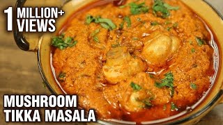 Mushroom Tikka Masala Recipe  Restaurant Style Mushroom Tikka Masala  Varun [upl. by Adehsar]