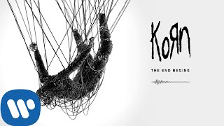 Korn  The End Begins Official Audio [upl. by Herm410]