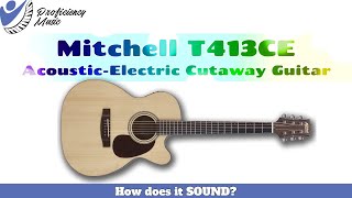 MITCHELL T413CE AcousticElectric Guitar How does it SOUND [upl. by Nytsud103]