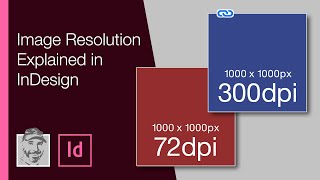 Image Resolution Explained in InDesign [upl. by Artek]