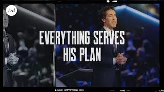 Everything Serves His Plan  Joel Osteen [upl. by Gnilrets557]