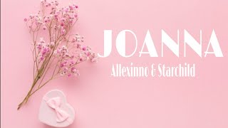 Allexinno amp Starchild  Joanna Music Lyrics [upl. by Bovill756]