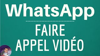 APPEL VIDEO WhatsApp comment appeler et faire une visioconférence en gratuit sur WhatsApp [upl. by Ayel]