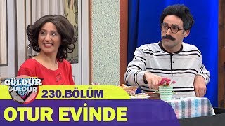 Otur Evinde  Güldür Güldür Show 230Bölüm [upl. by Vano]