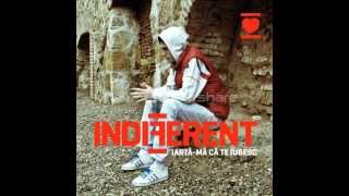 Indiferent feat Bronx  Ai sa te intorci la mine [upl. by Stanley]