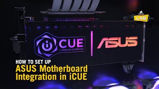 How To Setup ASUS Motherboard Integration in CORSAIR iCUE [upl. by Gunzburg965]