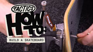 How to Build a Skateboard  Tactics [upl. by Nelle154]