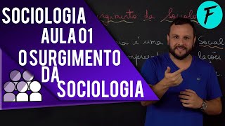 SOCIOLOGIA  AULA 01 O surgimento da Sociologia [upl. by Bradney]