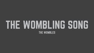 The Wombles  The Wombling Song Lyrics [upl. by Hsetirp]