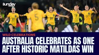 Australia Celebrates As One After Historic Matildas Win [upl. by Leontina818]