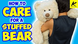 How to CARE for a STUFFED BEAR  For Kids [upl. by Alliuqat]