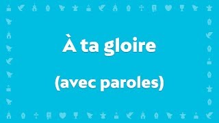 quotÀ Ta gloire ô Ressuscitéquot  Chant chrétien avec paroles pour le Carême et Pâques [upl. by Yadsnil9]