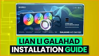 Lian Li Galahad AIO Installation Guide [upl. by Erodaeht]