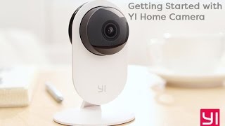 Getting Started with the YI Home Camera [upl. by Haneeja746]