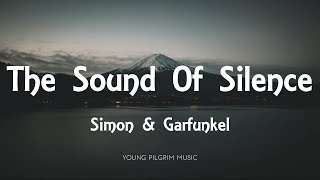 Simon amp Garfunkel  The Sound Of Silence Lyrics [upl. by Airdnaid]