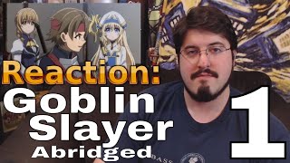 Goblin Slayer Abridged Ep1 Schmuck Squad Reaction AirierReacts [upl. by Lleryt]