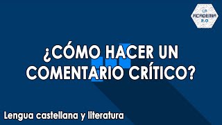 Cómo hacer un comentario crítico Lengua [upl. by Atalaya]