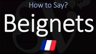 How to Pronounce Beignets CORRECTLY French amp English Pronunciation [upl. by Accemahs166]